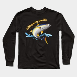 Fishing Is My Cardio Long Sleeve T-Shirt